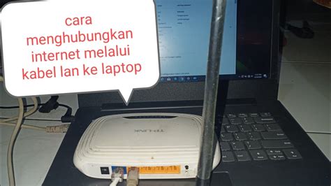 Cara Koneksi Internet Laptop Dengan Kabel Lan
