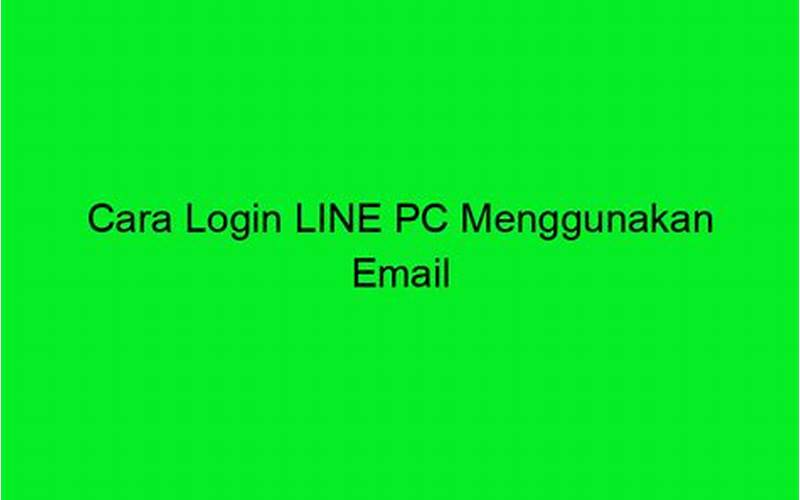 Cara Login Line Pc Menggunakan Email