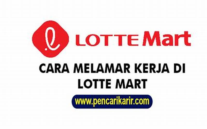Cara Melamar Lowongan Kerja Di Lotte Mart Indonesia
