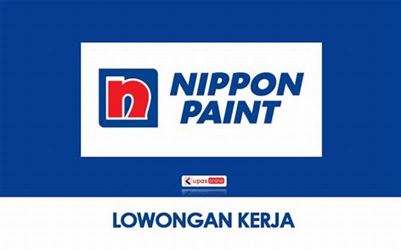 Cara Melamar Lowongan Kerja Nippon Paint Indonesia