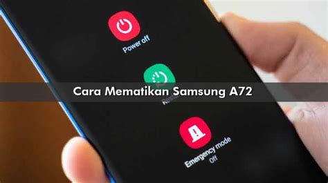 Cara Mematikan Samsung A72