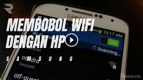 Cara Membobol Wifi dengan HP Samsung Tanpa Aplikasi