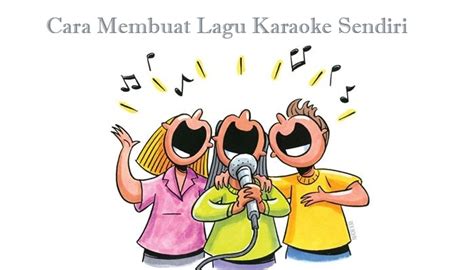 Cara Membuat Lagu Menjadi Karaoke