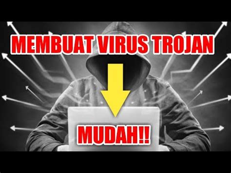 Cara Membuat Virus Trojan