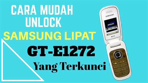 Cara Membuka Kunci Telepon Samsung GT-E1272