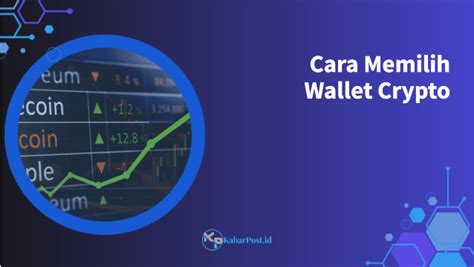 Cara Memilih Crypto Wallet yang Tepat