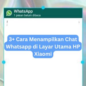 Cara Menampilkan Chat Whatsapp Di Layar Utama Hp Xiaomi