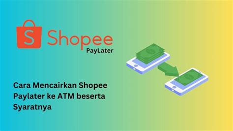 Cara Mencairkan Shopee PayLater ke ATM dengan Mudah