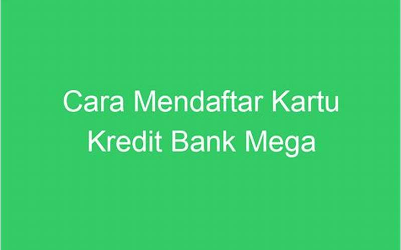 Cara Mendaftar Kartu Kredit Bank Mega