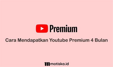 Cara Mendapatkan Youtube Premium 4 Bulan Gratis