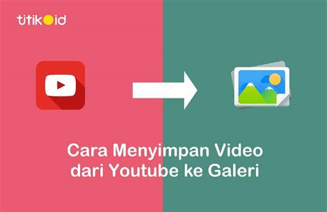Cara Mendownload Video Youtube Ke Galeri Tanpa Aplikasi