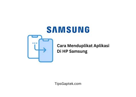 Cara Menduplikat Aplikasi di HP Samsung