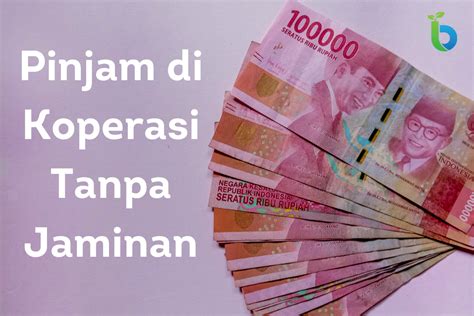 Koperasi Pinjaman Uang Tanpa Jaminan Di Bandung Pinjol 2023/2024: Koperasi Pinjaman Uang Tanpa Jaminan Di Bandung