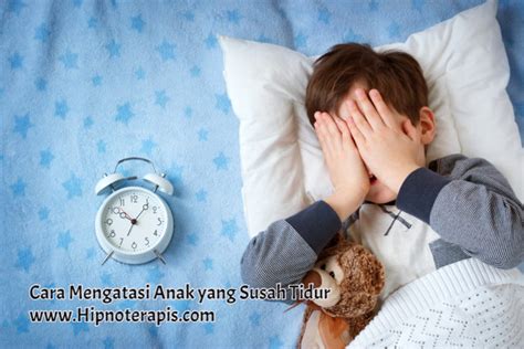 Tips Cara Mengatasi Anak Susah Tidur