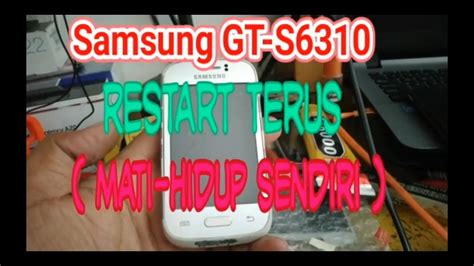 Cara Mengatasi HP Samsung GT S6310 Mati Total
