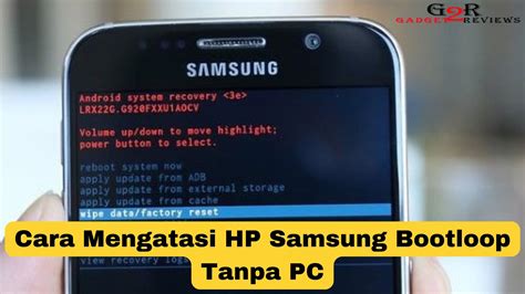 Cara Mengatasi HP Samsung Grand Prime Bootloop Tanpa PC