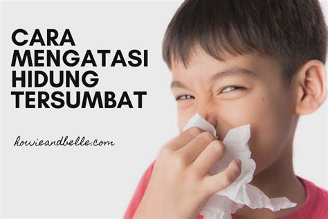 7 Cara Mengatasi Anak Hidung Mampet Paling Efektif dan
