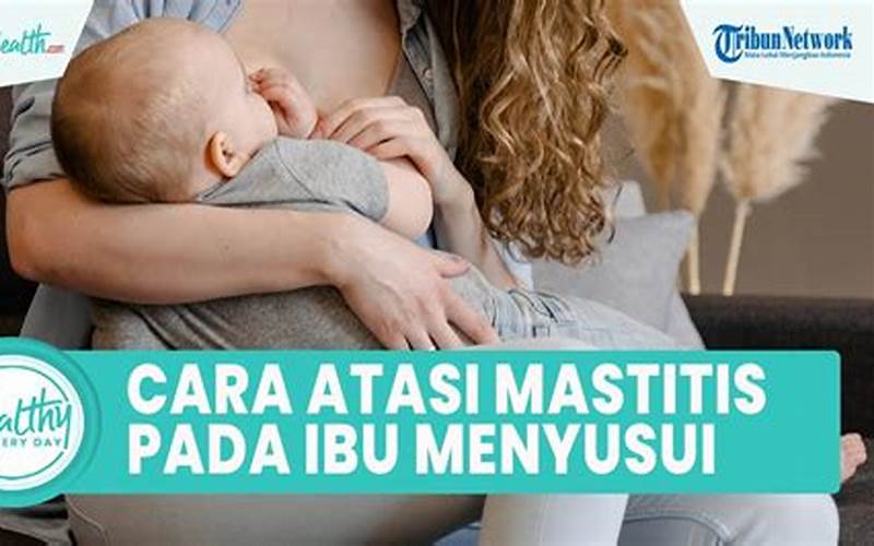 Cara Mengatasi Ibu Menyusui