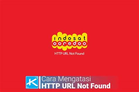 Cara Mengatasi Indosat Http Url Not Found