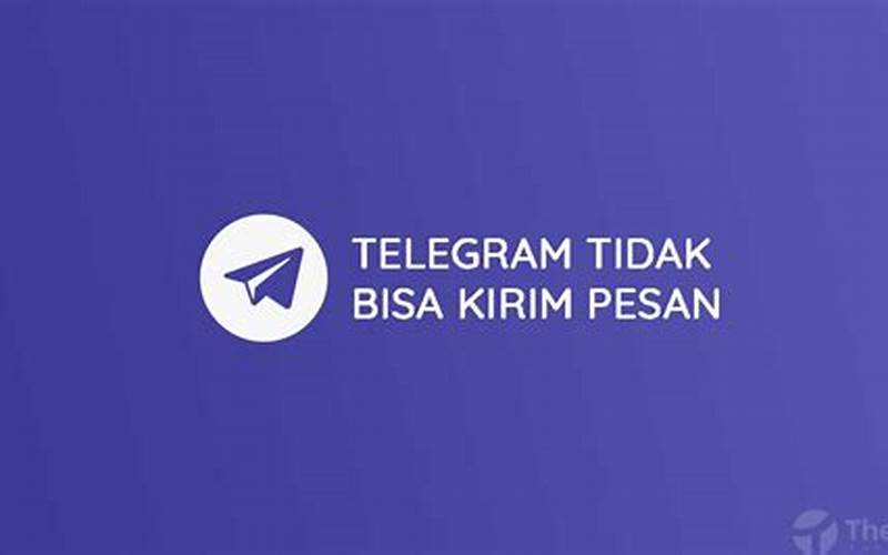 Cara Mengatasi Telegram Tidak Bisa Kirim Pesan