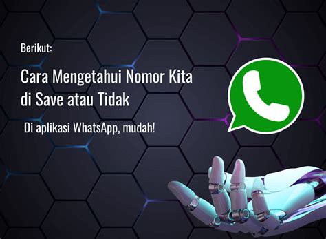 Cara Mengetahui Nomor Kita Di Save Atau Tidak Di Whatsapp