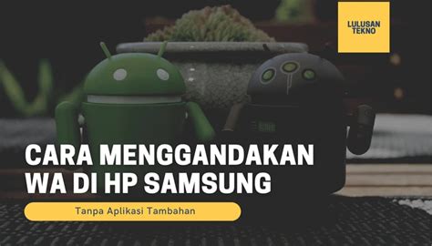 Cara Menggandakan Aplikasi WA di HP Samsung