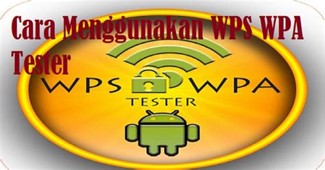 Cara Menggunakan Wps Wpa Tester