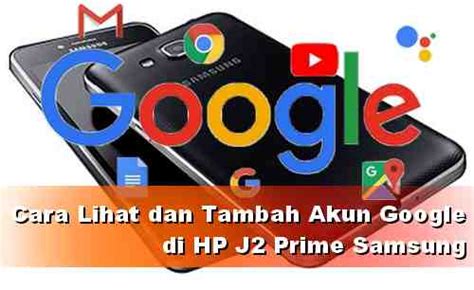 Cara Menghapus Akun Google di HP Samsung J2 Prime