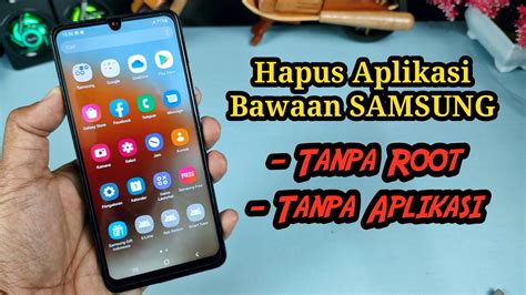 Cara Menghapus Aplikasi Bawaan HP Samsung