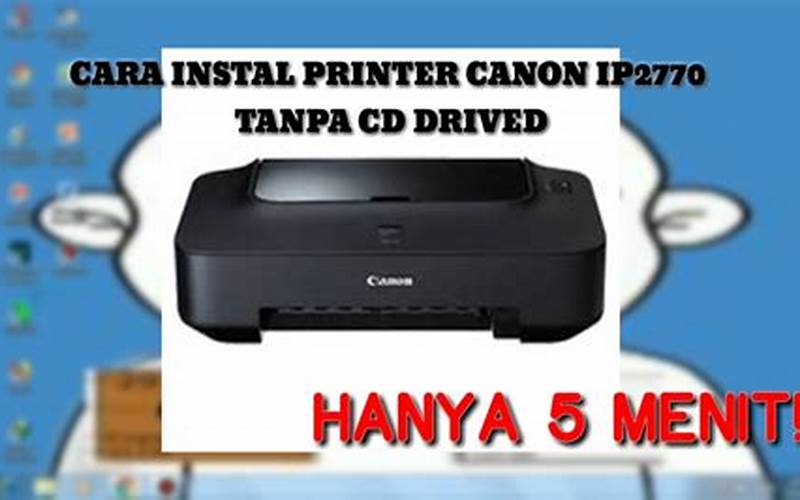 Cara Menginstal Printer Canon Ip2770 Ke Laptop Tanpa Cd