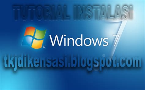 Cara Menginstal Windows 7 dengan Mudah dan Cepat