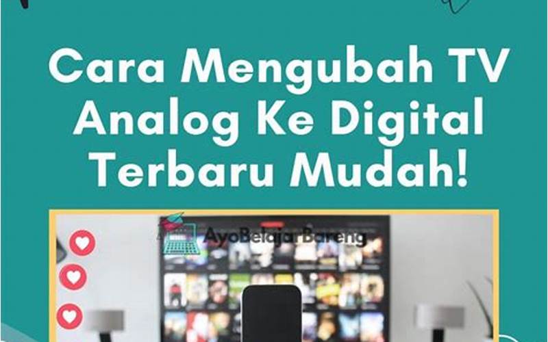Cara Mengubah Tv Analog Ke Digital