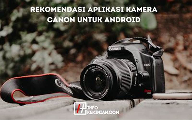 Cara Mengunduh Aplikasi Kamera Canon Untuk Android