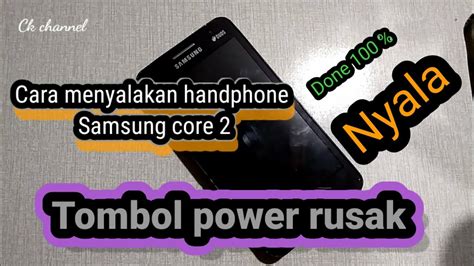 Cara Menyalakan HP Samsung yang Tombol Powernya Rusak