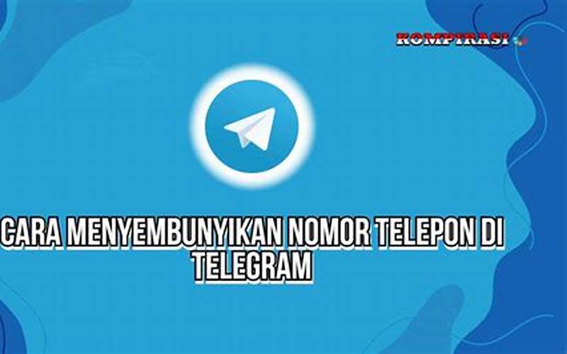 Cara Menyembunyikan Nomor Telepon Di Telegram