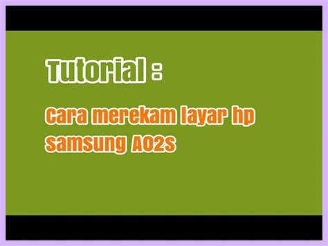 Cara Merekam Layar HP Samsung A02s Tanpa Aplikasi