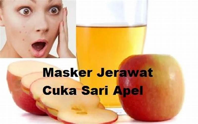 Cara Penggunaan Cuka Apel Untuk Jerawat