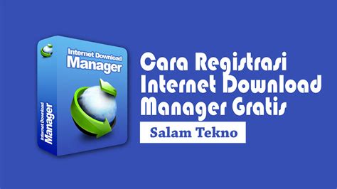 Cara Registrasi Internet Download Manager Gratis
