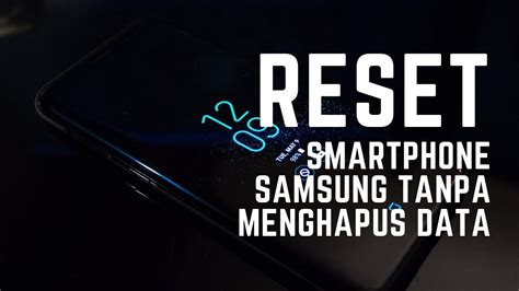 Cara Reset Tablet Samsung dengan Mudah dan Cepat