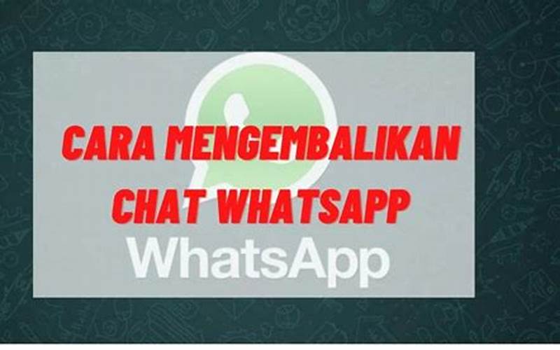 Cara Restore Chat Whatsapp Manual Terbaru Dan Mudah