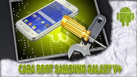 Cara Root HP Samsung Galaxy V Plus