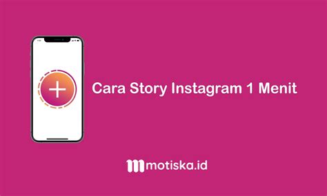 Cara Story Instagram 1 Menit Di Iphone