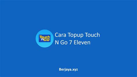Cara Top Up Touch N Go 7 Eleven