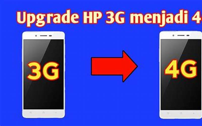 Cara Upgrade Hp 3G Ke 4G