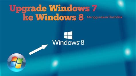 Cara Upgrade Windows 7 ke Windows 8