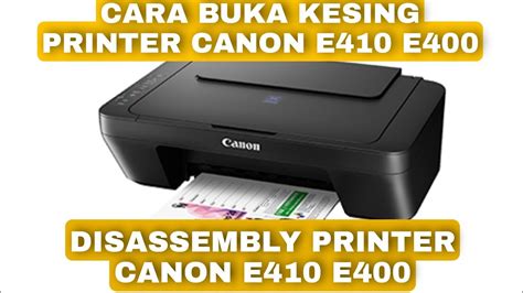Cara Bongkar Printer Canon E400