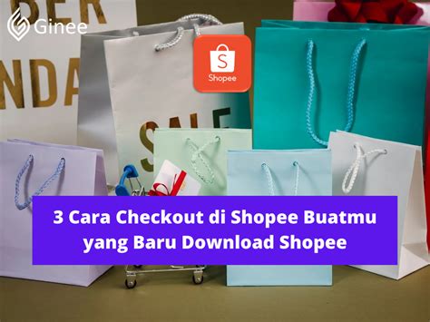 Cara Checkout di Shopee: Panduan Lengkap untuk Berbelanja di Shopee