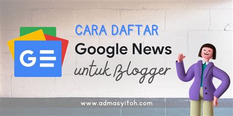 Cara Daftar Google News Untuk Blogger