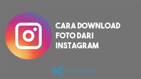 Cara Download Foto dari Instagram Tanpa Aplikasi