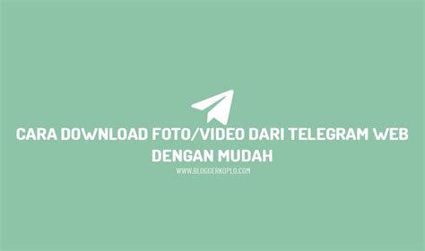 Cara Mudah Download Foto di Telegram di Indonesia